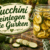 Zucchini einlegen wie Gurken